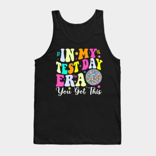 In My Test Day Era You Got This Testing Day Teacher Student Tank Top